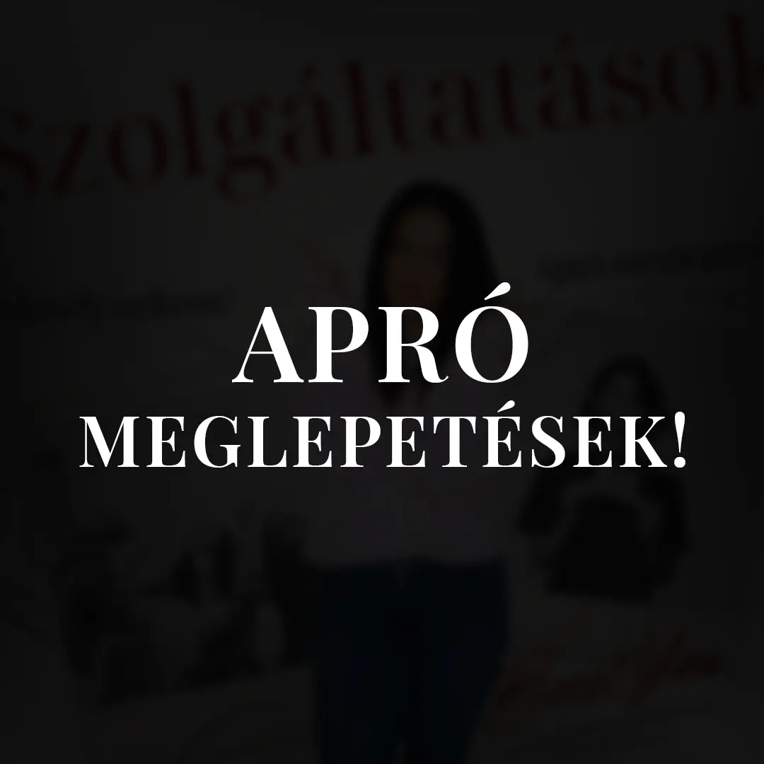 Szolgáltatás: Apró meglepetések